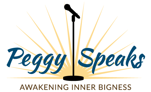 Peggy Speaks | Awakening Inner Bigness
